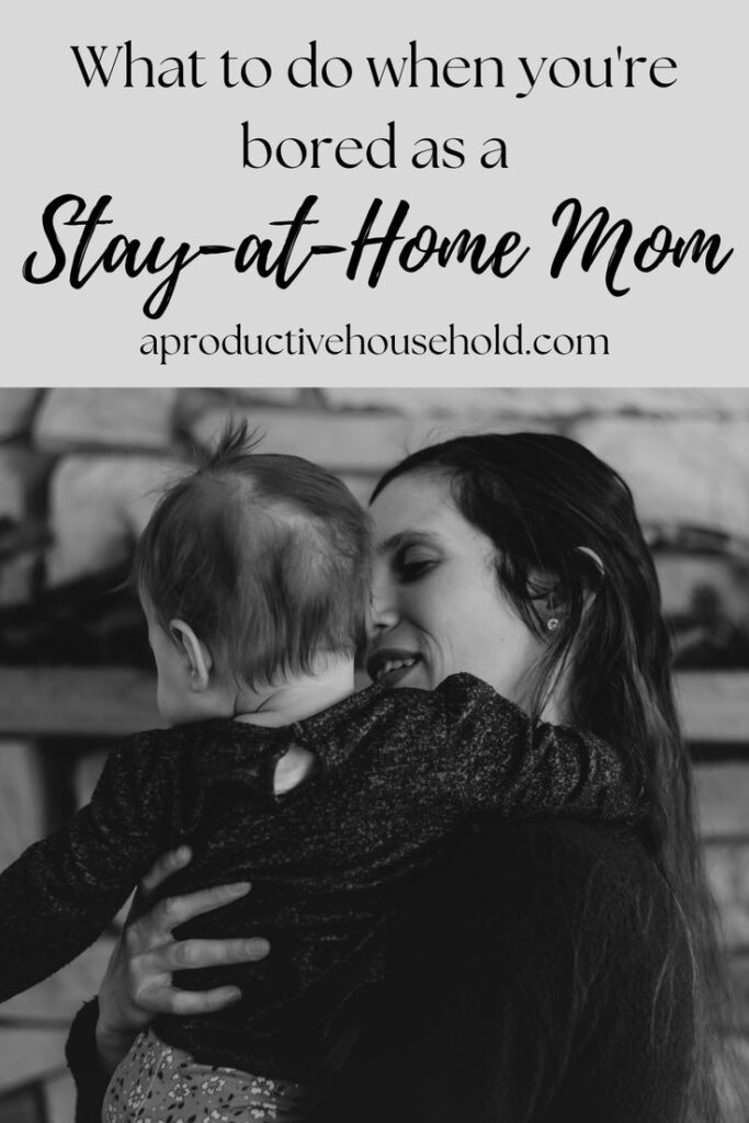 what-to-do-when-youre-bored-as-a-stay-at-home-mom-pinterest