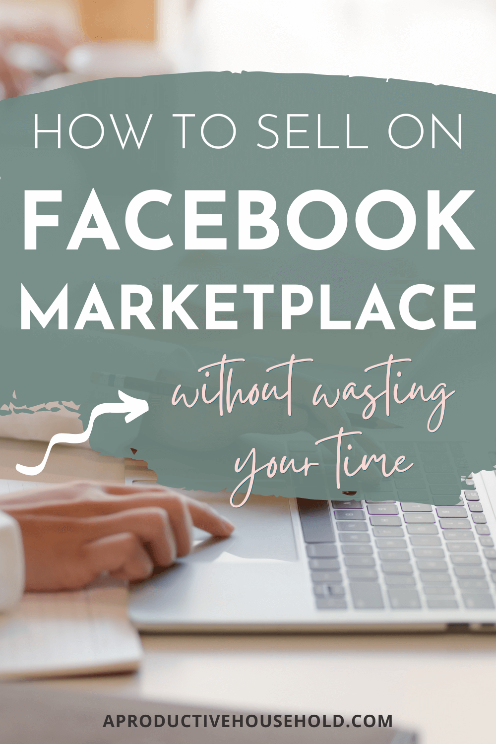 How to Sell on Facebook Marketplace and Not Waste Time A Productive(01)